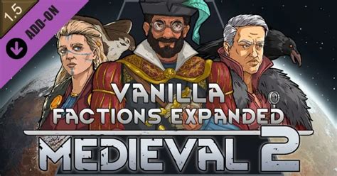 vanilla factions expanded - medieval 1.5